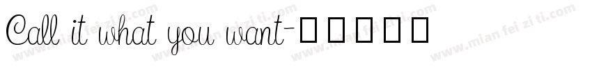 Call it what you want字体转换